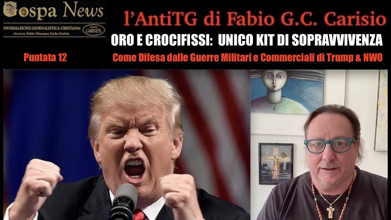 L'AntiTG - 12. COMPRARE ORO & PREGARE: SOLA DIFESA DALLE GUERRE MILITARI E COMMERCIALI