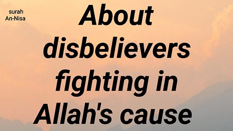 About disbelievers fighting in Allah's cause