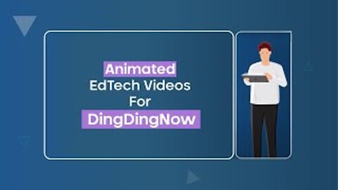 DingDing Now: EdTech Animated Explainer Video | MotionGility