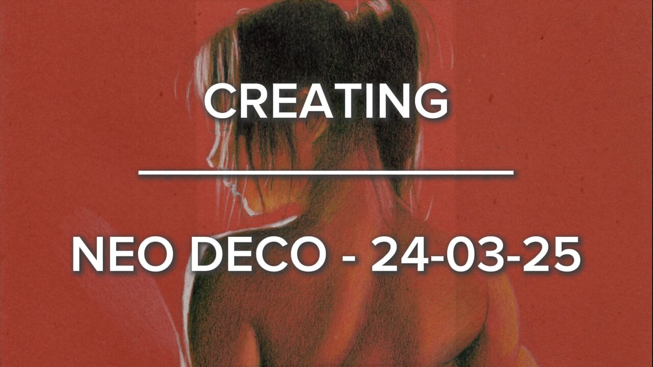Creating Neo Deco – 24-03-25