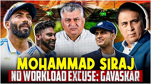 No Workload Excuses — Mohammad Siraj is an Inspiration for All Bowlers | Sunil Gavaskar