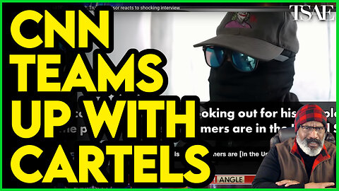CNN GIVES MEXICAN CARTELS THEIR PLATFORM TO SEND A MESSAGE TO TRUMP