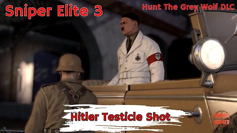 Sniper Elite 3 Hunt for The Grey Wolf DLC - Hitler Testicle Shot