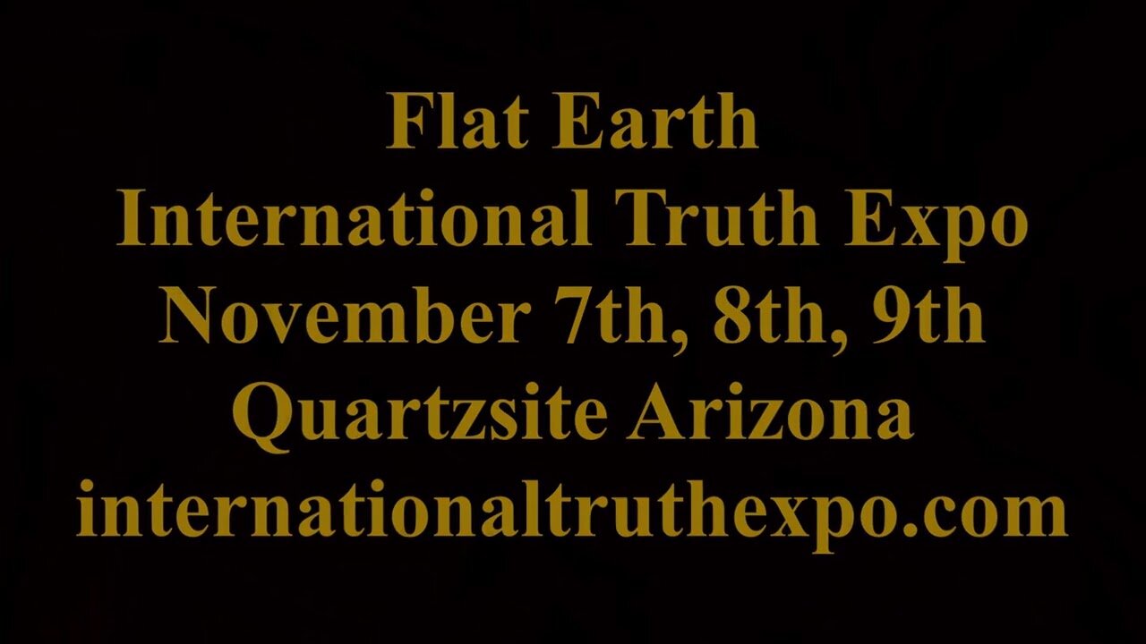 [upcoming] (SPEAKERS UPDATED) Flat Earth International Truth Expo Nov 7th, 8th, 9th Quartzsite Arizona ✅