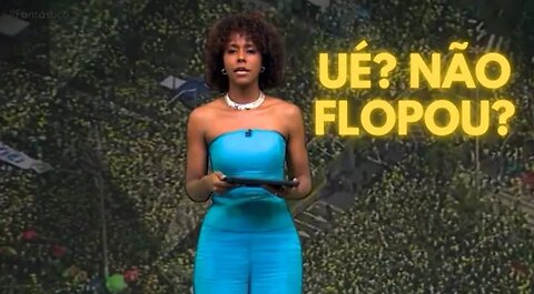 UÉ? MAS NÃO FLOPOU? A GLOBO ESTÁ DESESPERADA COM AS MANIFESTAÇÕES