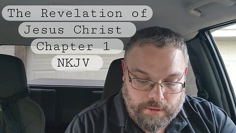 The Revelation of Jesus Christ Chapter 1 NKJV
