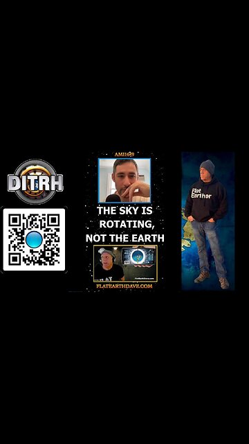 The Sky is Rotating, Not the Earth: Mind-Blowing Discovery! - Interview With Flat Earth Dave - ami1649 [Aug 14, 2023]