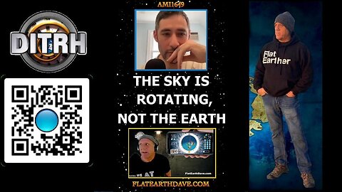 The Sky is Rotating, Not the Earth: Mind-Blowing Discovery! - Interview With Flat Earth Dave - ami1649 [Aug 14, 2023]