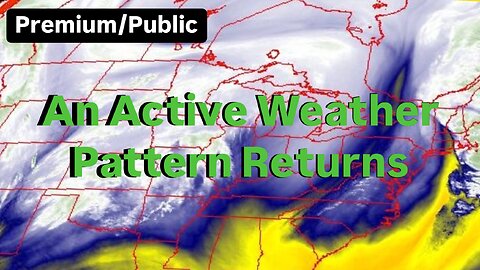 An Active Weather Pattern Returns