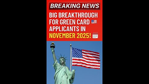 Big Breakthrough for GReen Card Applicants in november