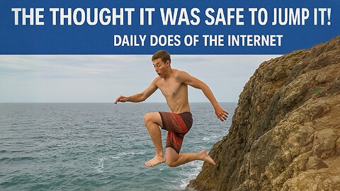 He Thought It Was Safe to Jump - Daily Does of The Internet