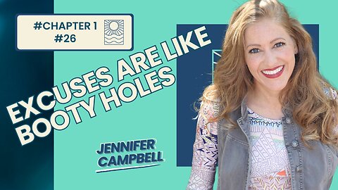 Excuses are Like Booty holes. We All Have Them and They All Stink #26 #Chapter1