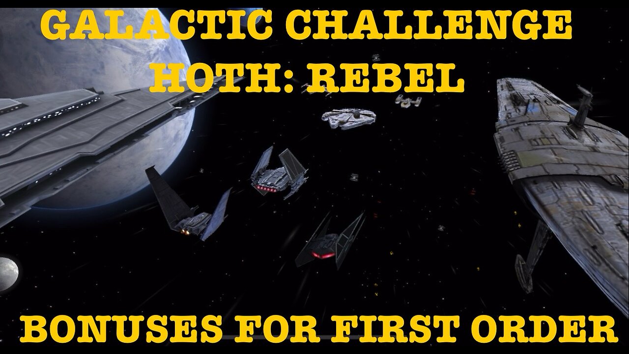 Galactic Challenge Recap: Hoth Rebel, Bonuses for First Order | Fairly Easy Ship GC!