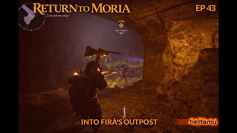 Return to Moria Into The Fira's Outpost|RAW GAMEPLAY Long Part 43