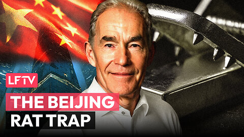 The Beijing Rat Trap - Silver Cartel Exposed - LFTV Ep 251