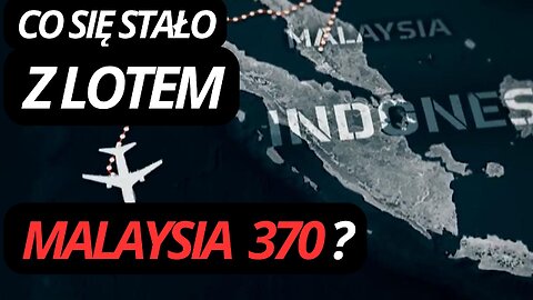 072 | Tajemnica ZAGINIONEGO LOTU MH370 | NN