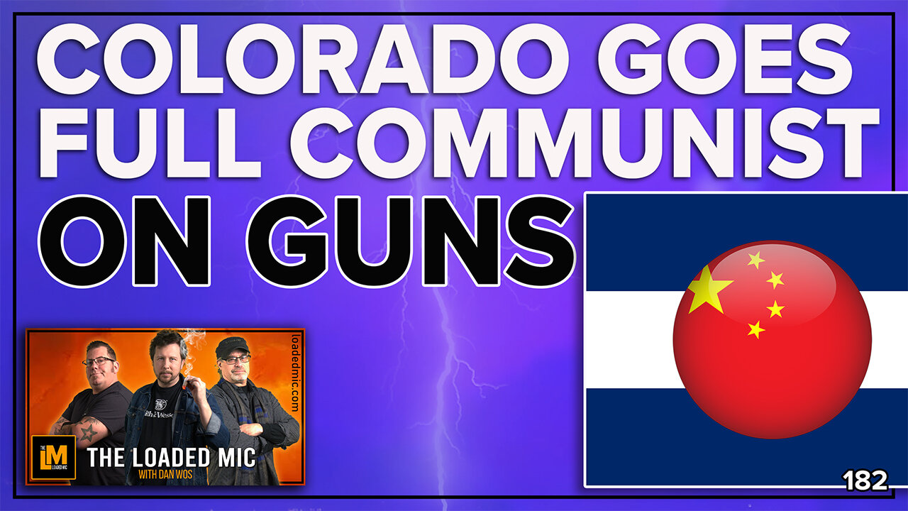 COLORADO GUN LAWS ARE THE WORST | The Loaded Mic | EP182