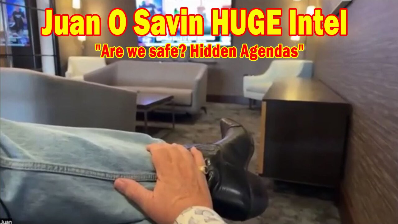 Juan O Savin & David Rodriguez HUGE Intel 5/17/25: "Are we safe? Hidden Agendas"