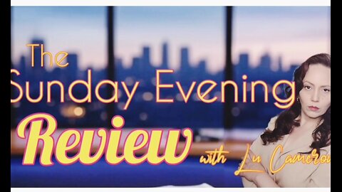 The Sunday Evening Review with Lu Cameron