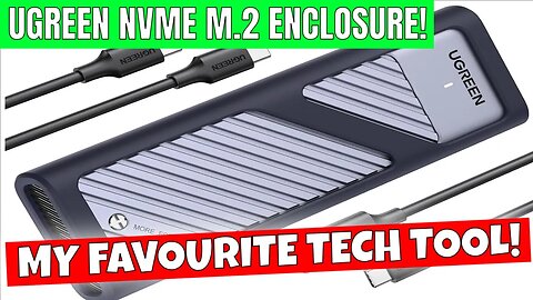 My Favourite PC Tech Tool Ugreen Aluminium 10Gbps USBC M.2 NVME Enclosure