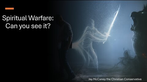 Spiritual Warfare: Can you see it?