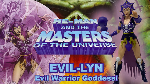 Evil-Lyn - 200X - Masters of the Universe Cartoon Collection - Unboxing & Review