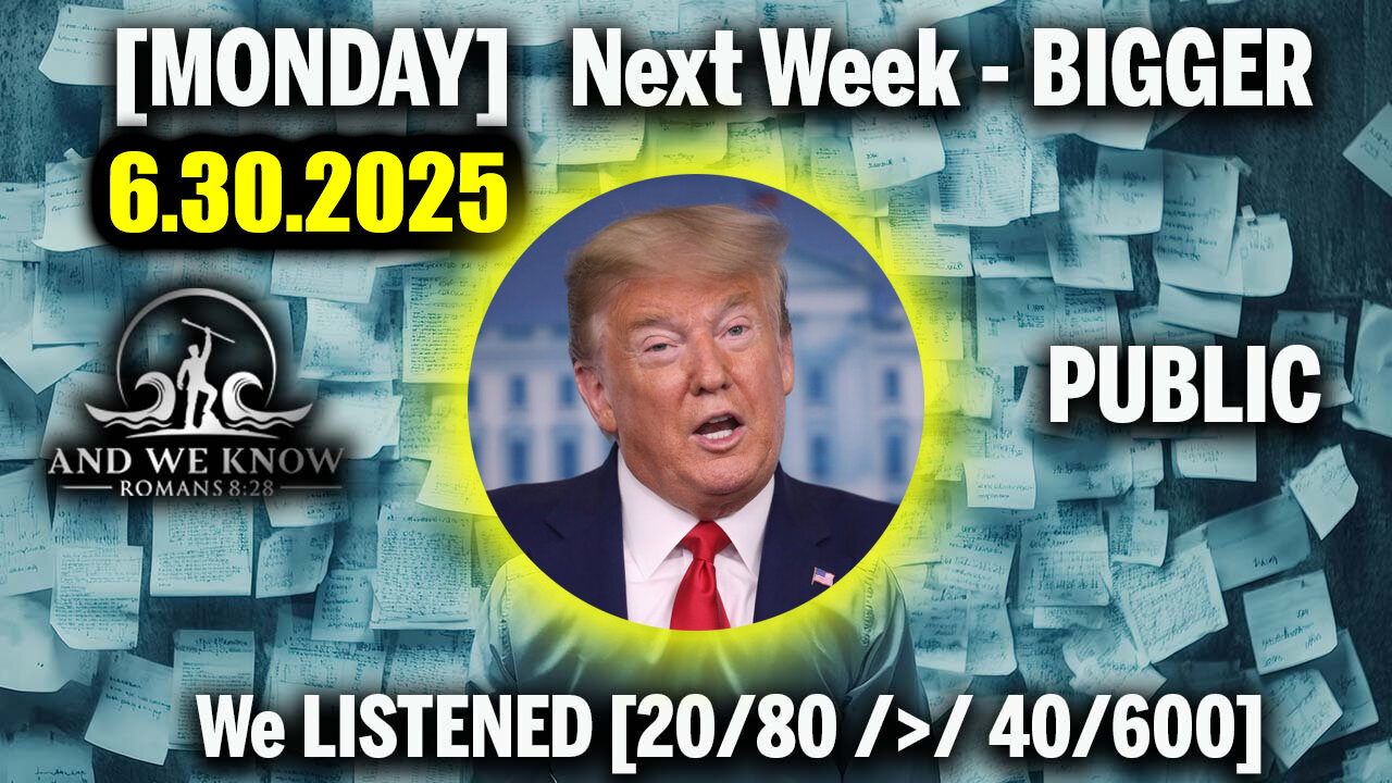 And We Know 6.30.25: Trump PANIC, ANOTHER BIG WEEK ahead, More SENATORS leaving, NYC exposing INFILTRATION, AMAZING Big Bill