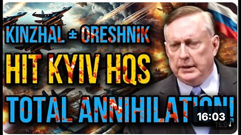 "Douglas Macgregor: Russian Kinzhal & Oreshnik Strike Shatters Kyiv HQs, Plunges NATO into Chaos!"