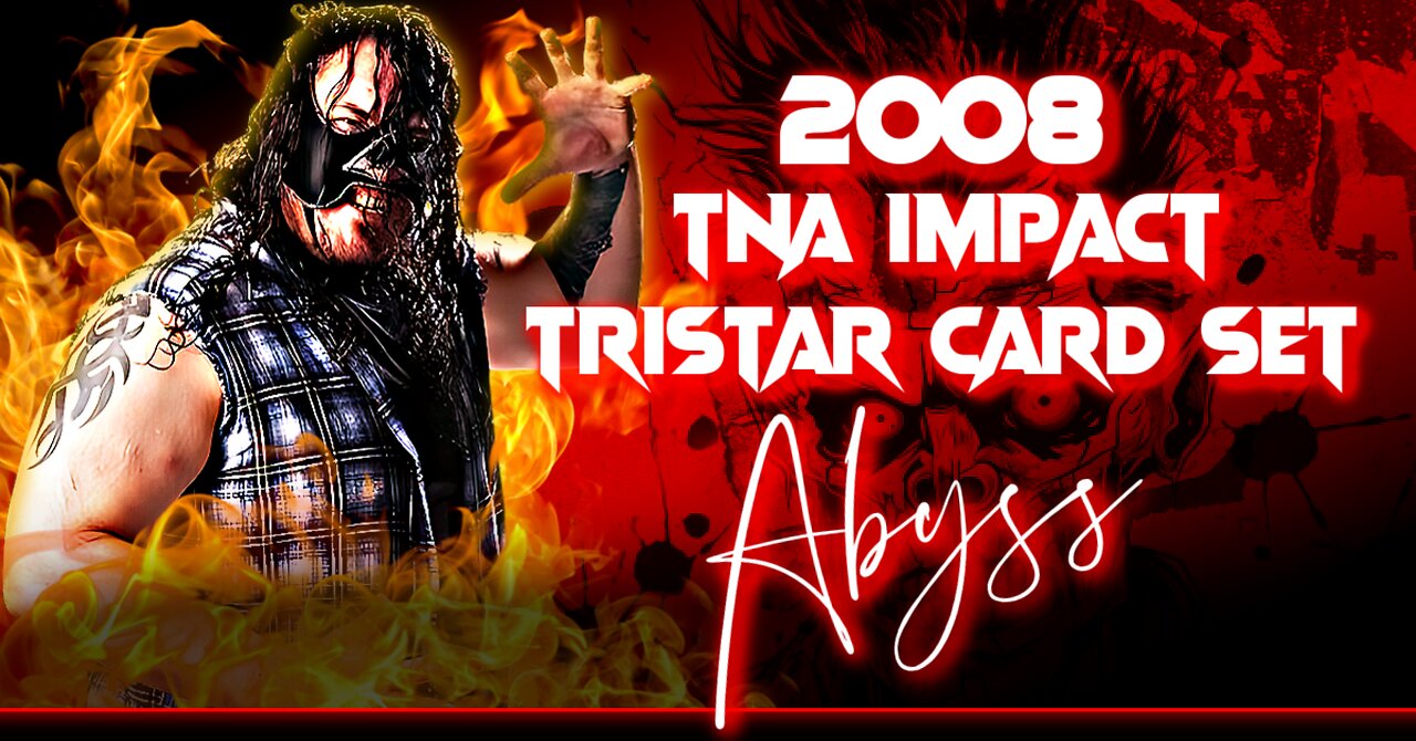 First Blood! ABYSS Pulled in Brutal 2008 TNA Card Break