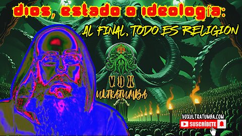 Dios, Estado o Ideología: Al final, TODO ES RELIGIÓN