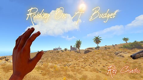 Rust - Raiding On A Budget