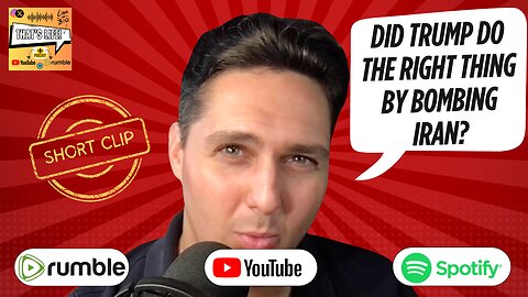 Did Trump do the Right thing by Bombing Iran?