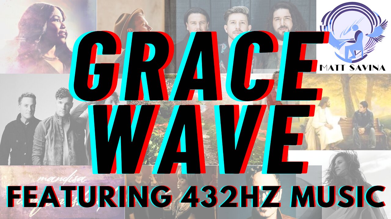 GRACE WAVE [Live] Contemporary Christian Radio Featuring 432HZ