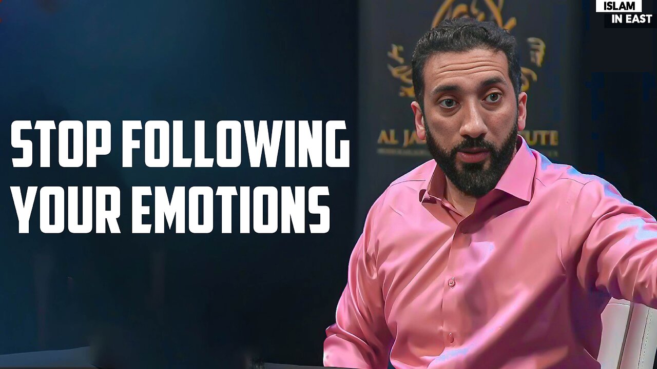 Don't Follow Your Emotions | Nouman Ali Khan