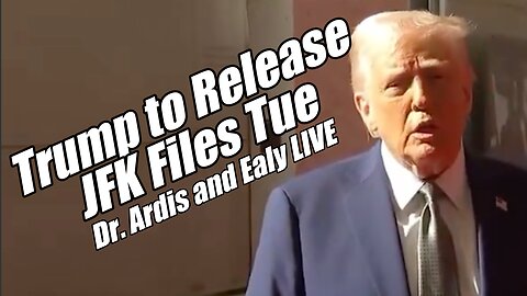 Trump to Release JFK files Tue. Dr. Ardis & Ealy LIVE. B2T Show, Mar 17, 2025