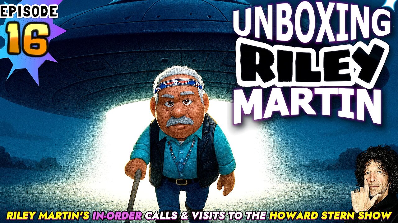 UNBOXING RILEY MARTIN - EPISODE 16 - FROM THE HOWARD STERN SHOW