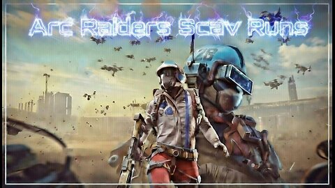 ARC RAIDERS SCAV RUNS