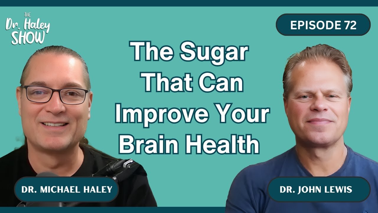 The Sugar That Can Improve Your Brain Health And The Science Behind It Dr. John Lewis