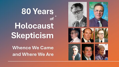 80 Years of Holocaust Skepticism: : Whence We Came, and Where We Are