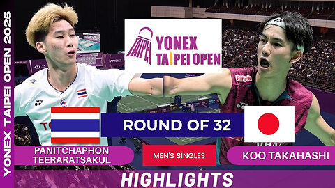 Panitchaphon Teeraratsakul (THA) vs Koo Takahashi (JPN) - R32 | YONEX Taipei Open 2025