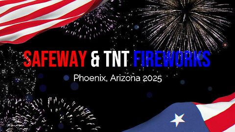 Safeway - TNT Fireworks 2025 Phoenix AZ