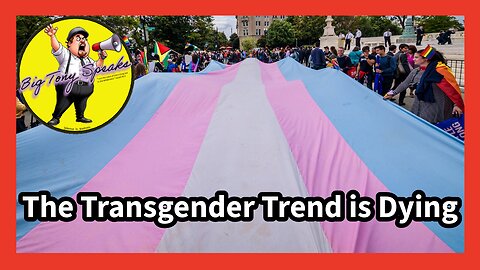 Episode 161 : The Transgender Trend is Dying