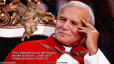 🔥“IL TESTAMENTO SPIRITUALE DI PAPA SAN GIOVANNI PAOLO II AI GIOVANI!!” ⭐IL CUORE IMMACOLATO DELLA SANTISSIMA VERGINE 〽ARIA TRIONFERÀ CON LA SANTA CHIESA CATTOLICA, CHE DURERÀ FINO ALLA FINE DEI TEMPI!!⭐=/|😇💖🙏|\=