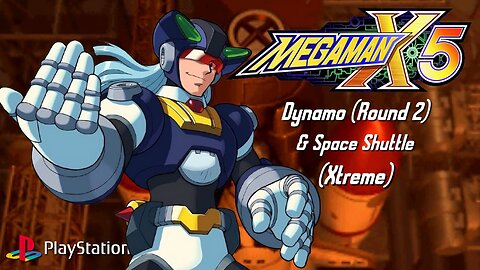 Mega Man X5 - Dynamo (Round 2) & Space Shuttle (Xtreme) ~ PlayStation