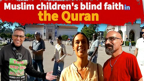 Muslim children's blind faith in the Quran.