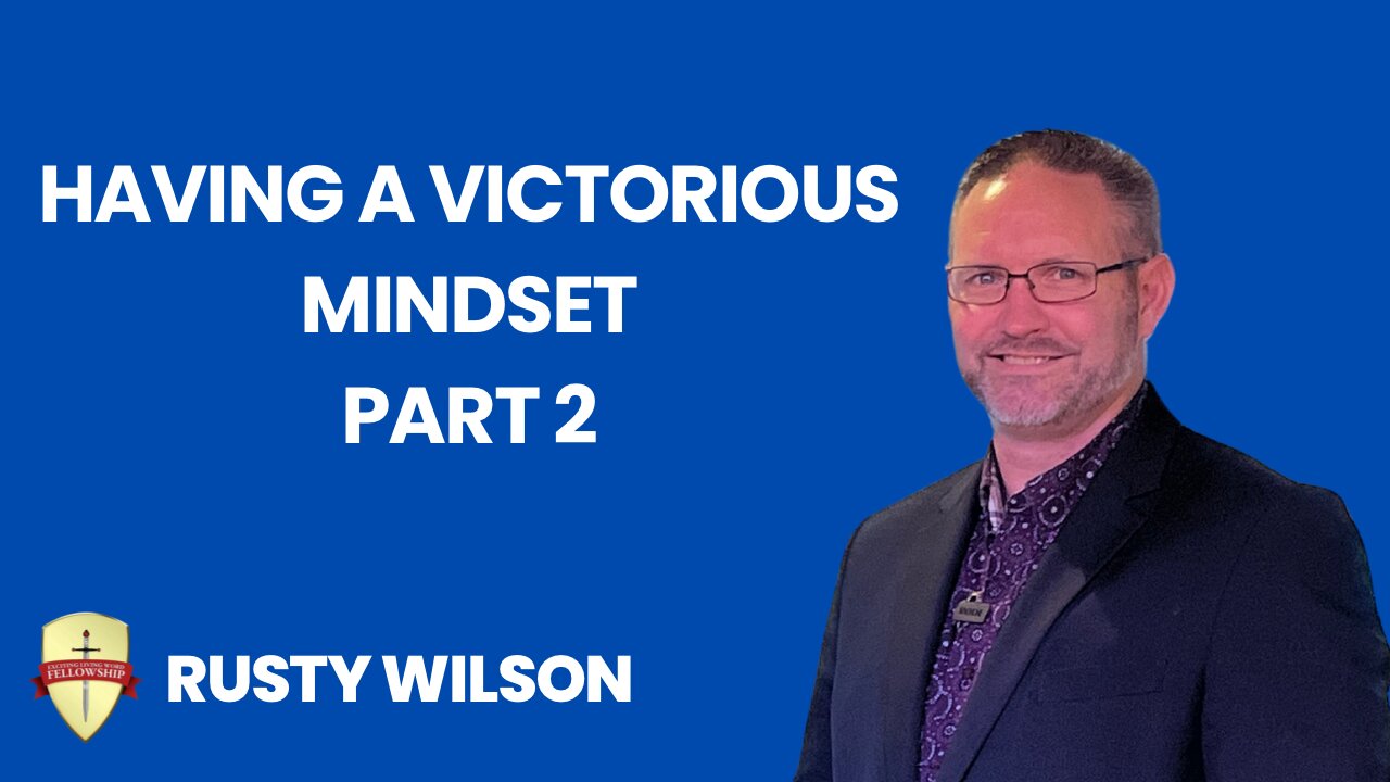 Having A Victorious Mindset Part 2