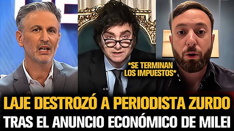 AGUSTÍN LAJE DESTROZÓ A PERIODISTA ZURDO TRAS EL ANUNCIO ECONÓMICO DE MILEI