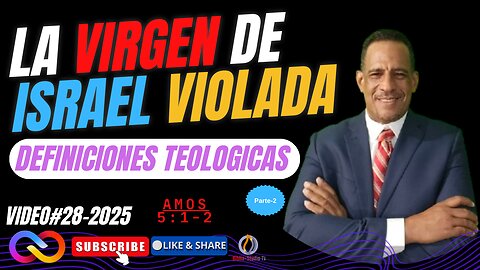 VIDEO#28-2025- LA VIRGEN DE ISRAEL VIOLADA-Parte 2