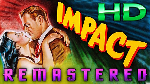 Impact - REMASTERED (HD) Film Noir Movie Starring Brian Donlevy and Ella Raines