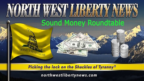 NWLNews - The Sound Money Roundtable - 7.17.2025
